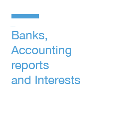 Banks, Accounting Reports and Interests