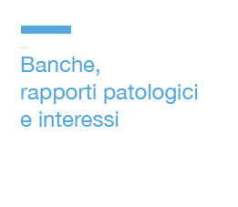 Banche, rapporti patologici e interessi